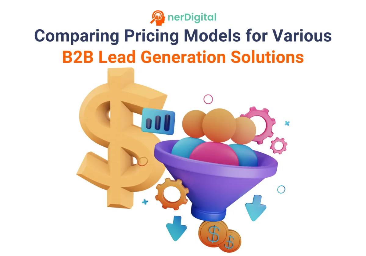 Compare Pricing Models for Various B2B Lead Generation Solutions: A Practical Guide for Smarter Buying Decisions