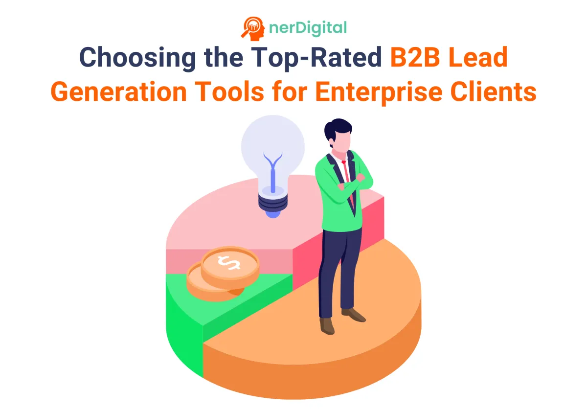 Beyond Lead Lists: Choosing the Top-Rated B2B Lead Generation Tools for Enterprise Clients