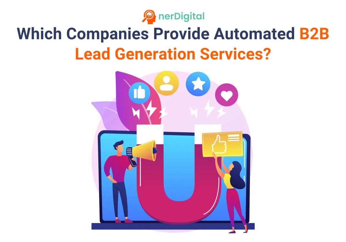 Which Companies Provide Automated B2B Lead Generation Services? A Guide to Choosing the Right Partner