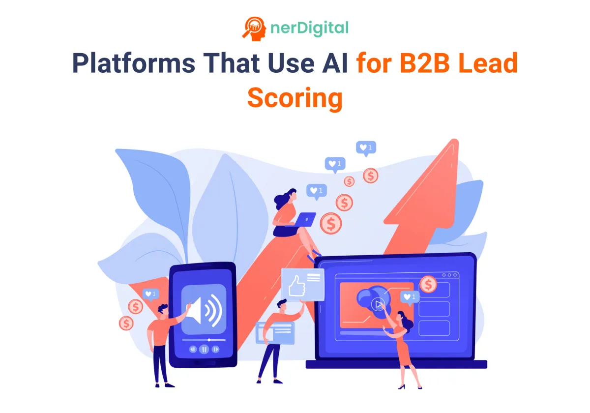 Platforms That Use AI for B2B Lead Scoring: How Intelligent Scoring Improves Sales Prioritization