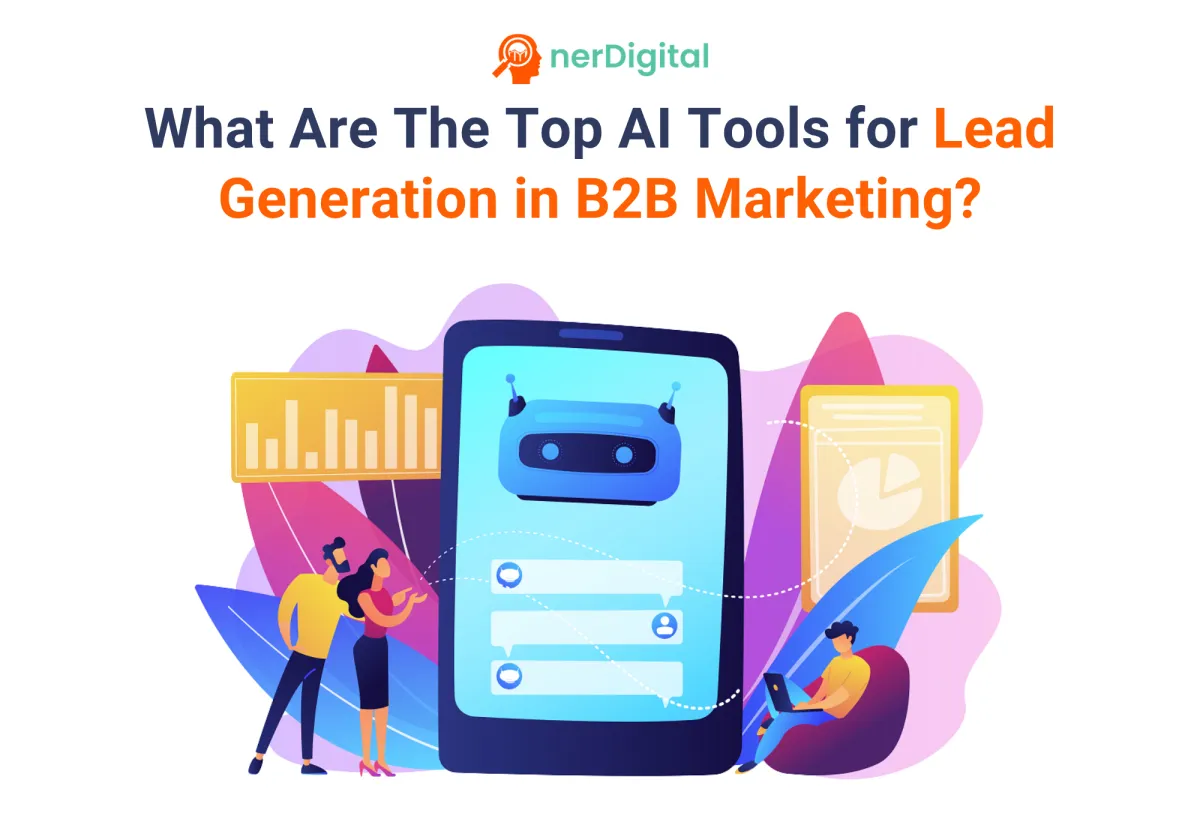 What Are the Top AI Tools for Lead Generation in B2B Marketing? A Complete Breakdown