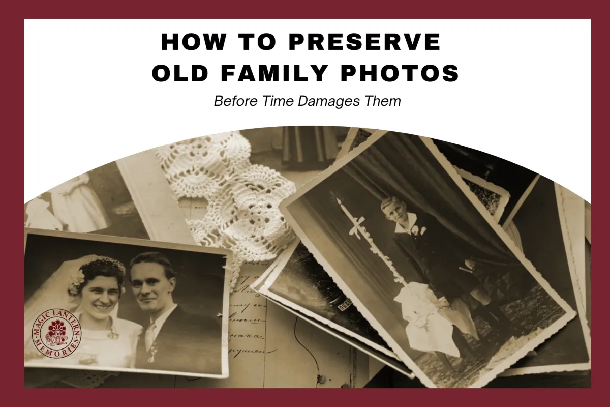 How to Preserve Old Family Photos Before Time Damages Them