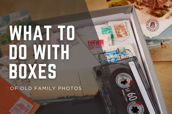 What to Do With Boxes of Old Family Photos