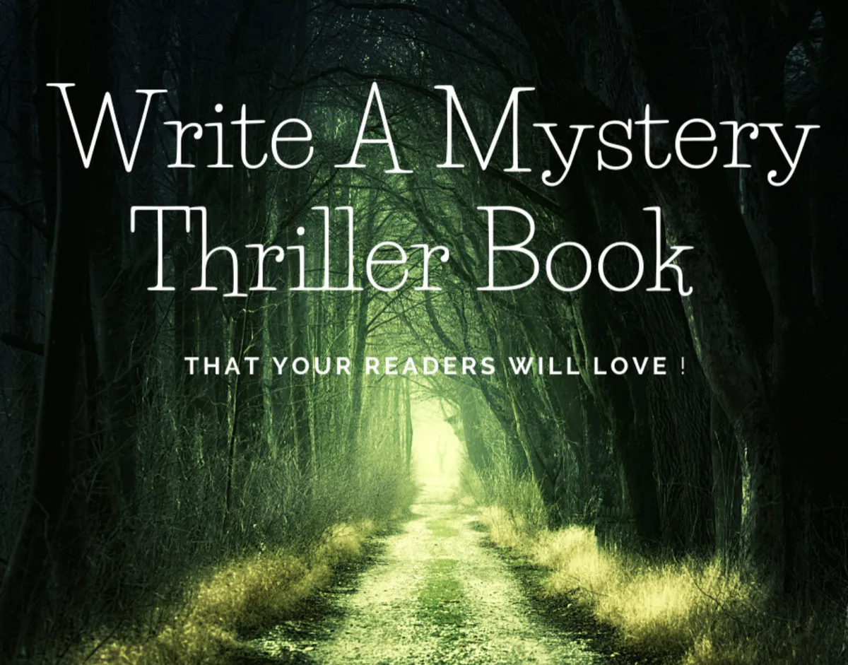 Write A Mystery Thriller Book That Your Readers Will Love
