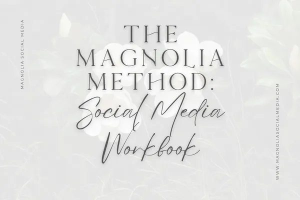 Free Social Media Workbook: The Magnolia Method for Better Content Strategy