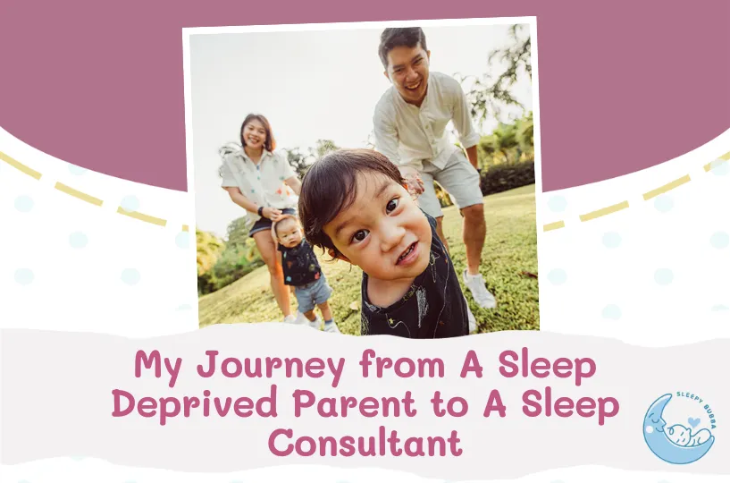 My Journey from A Sleep Deprived Parent to A Sleep Consultant