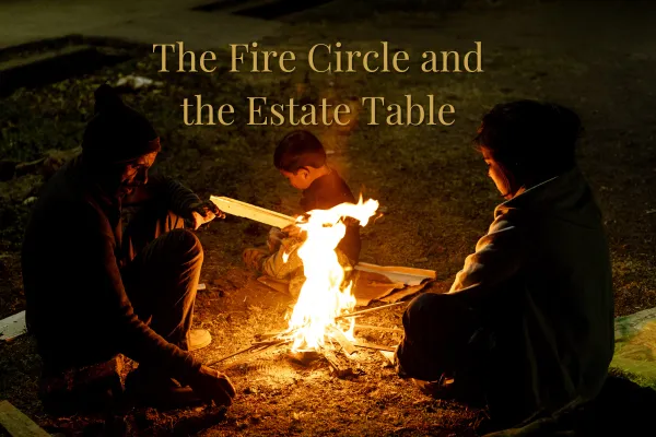 The Fire Circle and the Estate Table