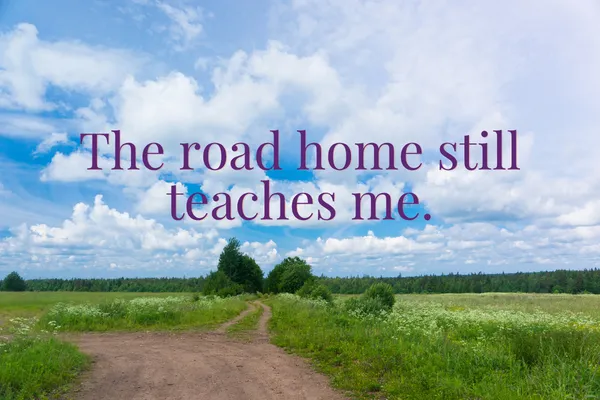 The Road Home Still Teaches Me