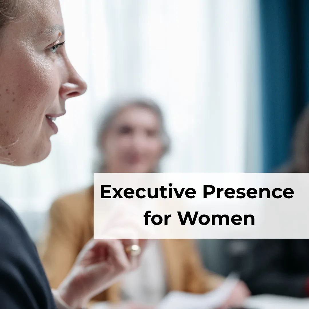 Why Executive Presence for Women Is such a Hot Topic