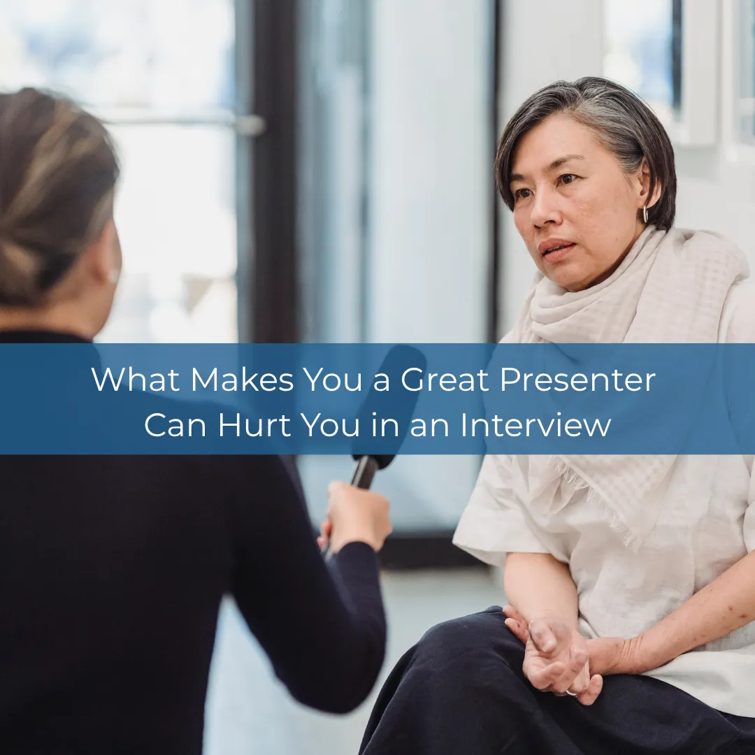 You Can Be a Great Presenter and Still Perform Badly in an Interview