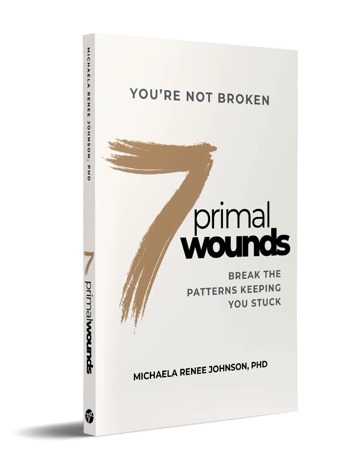 Book cover of "7 Primal Wounds" by Michaela Renee Johnson, PhD – self-help book on healing emotional trauma and breaking negative life patterns.