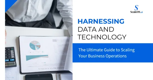harnessing data and technology to scale business operations efficiently