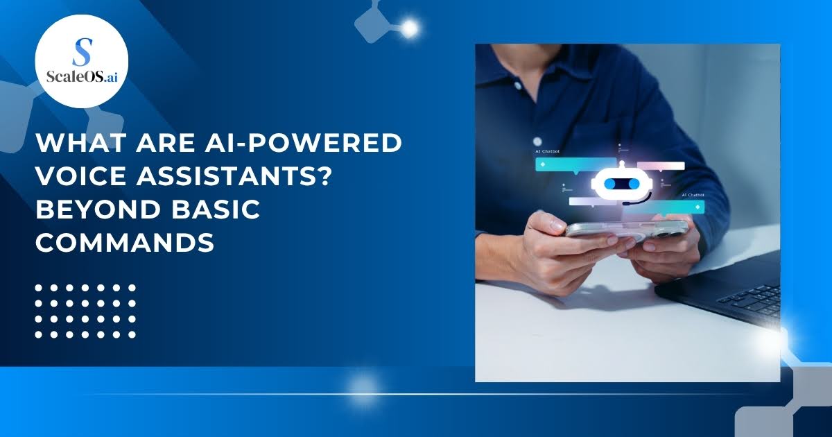 what are AI-powered voice assistants and their capabilities beyond basic commands