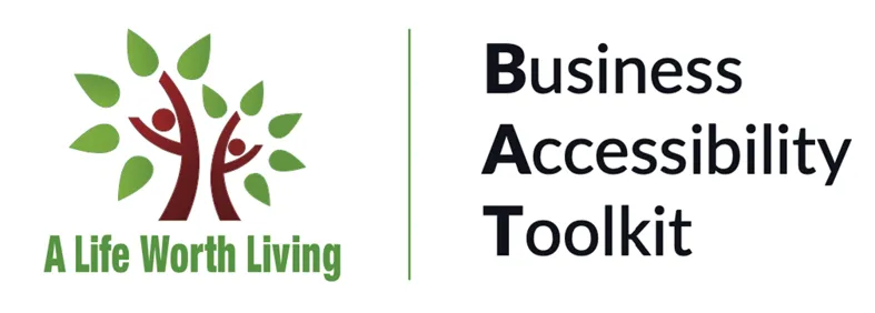 A Life Worth Living Business Accessibility Toolkit (BAT) Logo