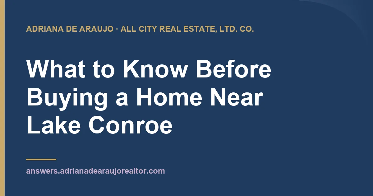 What to Know Before Buying a Home Near Lake Conroe