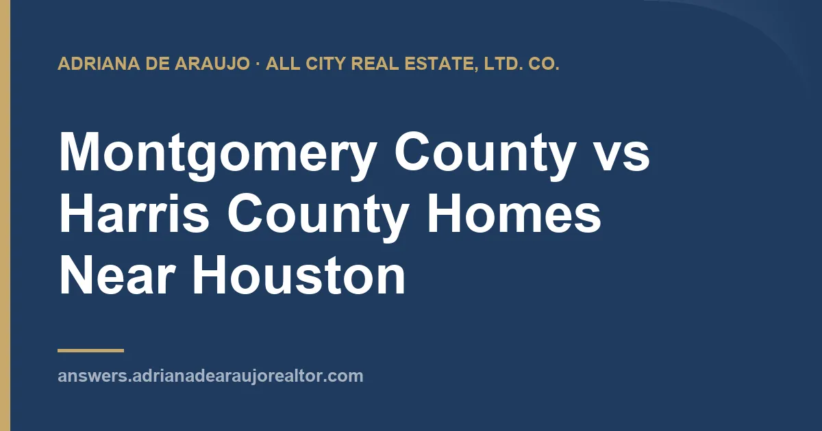 Montgomery County vs Harris County Homes Near Houston