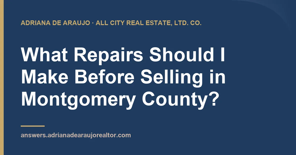 What Repairs Should I Make Before Selling in Montgomery County?