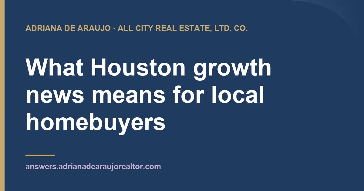 What Houston growth news means for local homebuyers