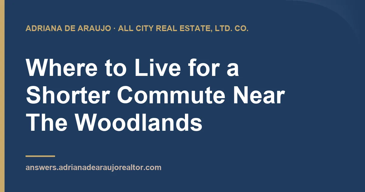 Where to Live for a Shorter Commute Near The Woodlands