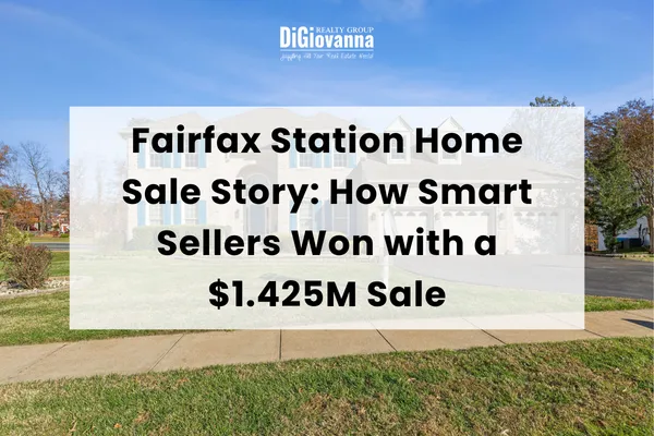 Fairfax Station Home Sale Story: How Smart Sellers Won with a $1.425M Sale