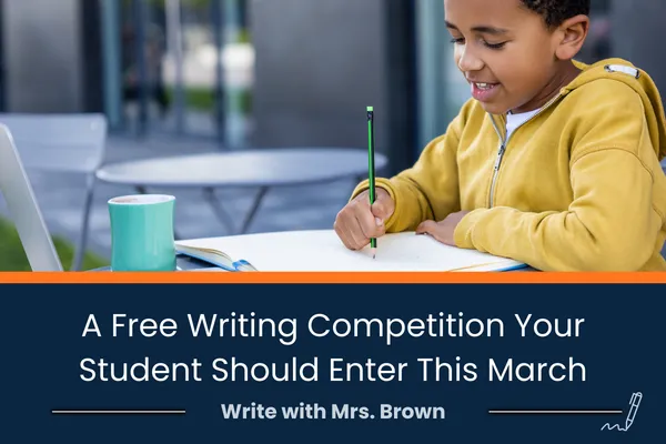 A Free Writing Competition Your Student Should Enter This March