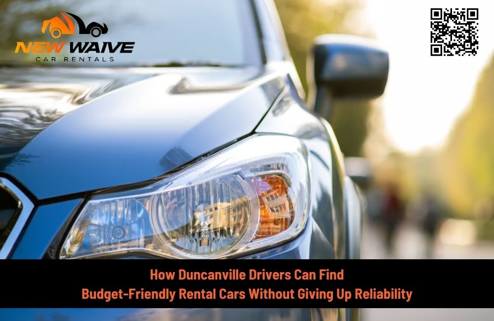 How Duncanville Drivers Can Find Budget-Friendly Rental Cars Without Giving Up Reliability