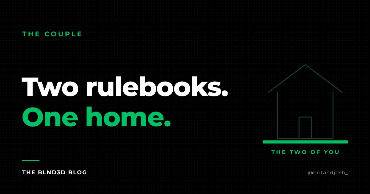 BLND3D blog cover reading "Two rulebooks. One home." with a line-art house resting on a green foundation labelled "the two of you".