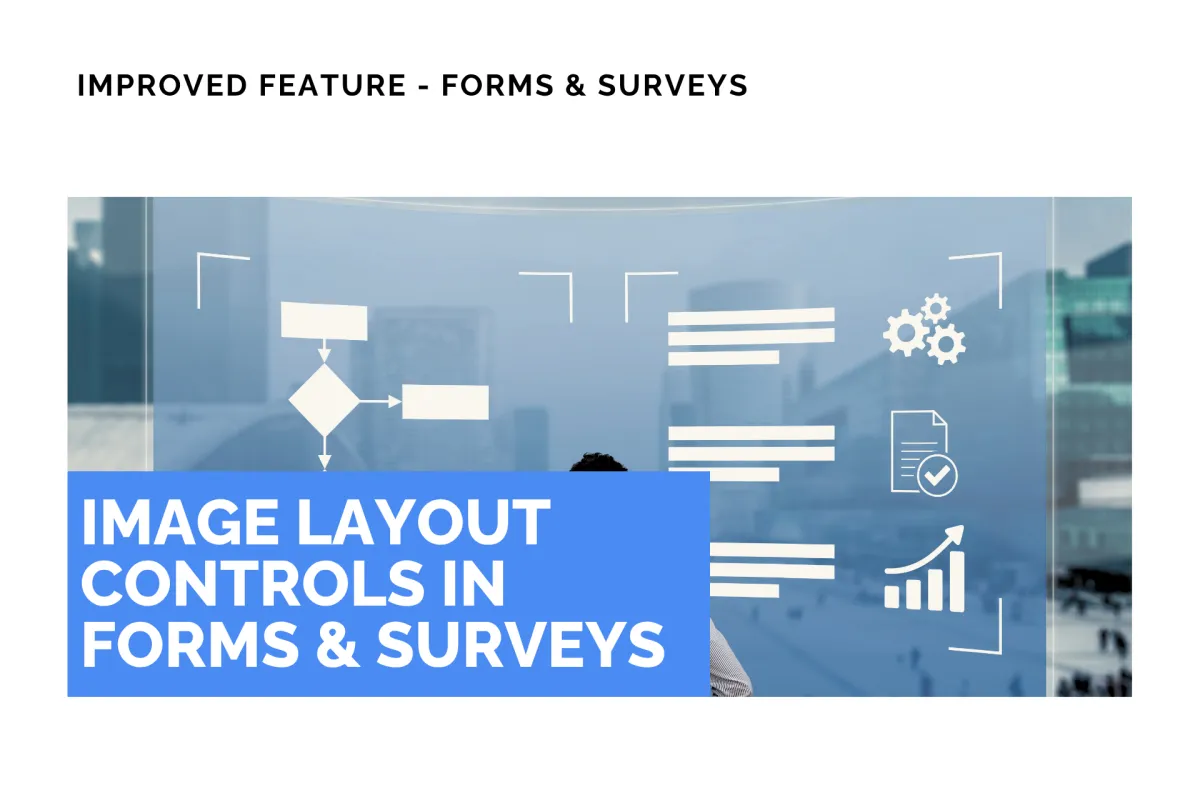 Image Layout Controls in Forms & Surveys