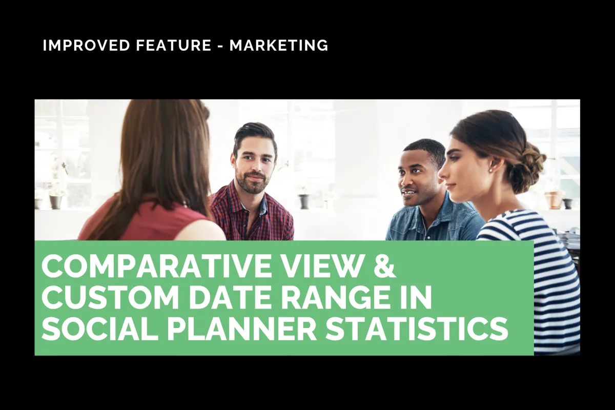 Comparative View & Custom Date Range in Social Planner Statistics