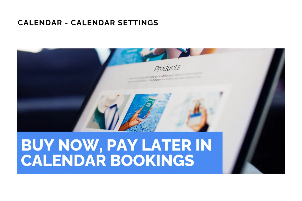 Buy Now, Pay Later in Calendar Bookings