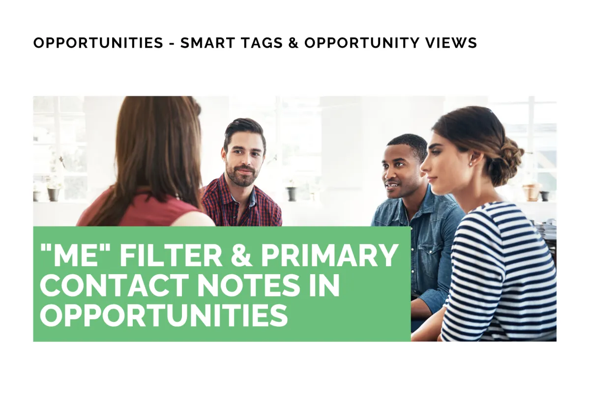 Me Filter & Primary Contact Notes in Opportunities
