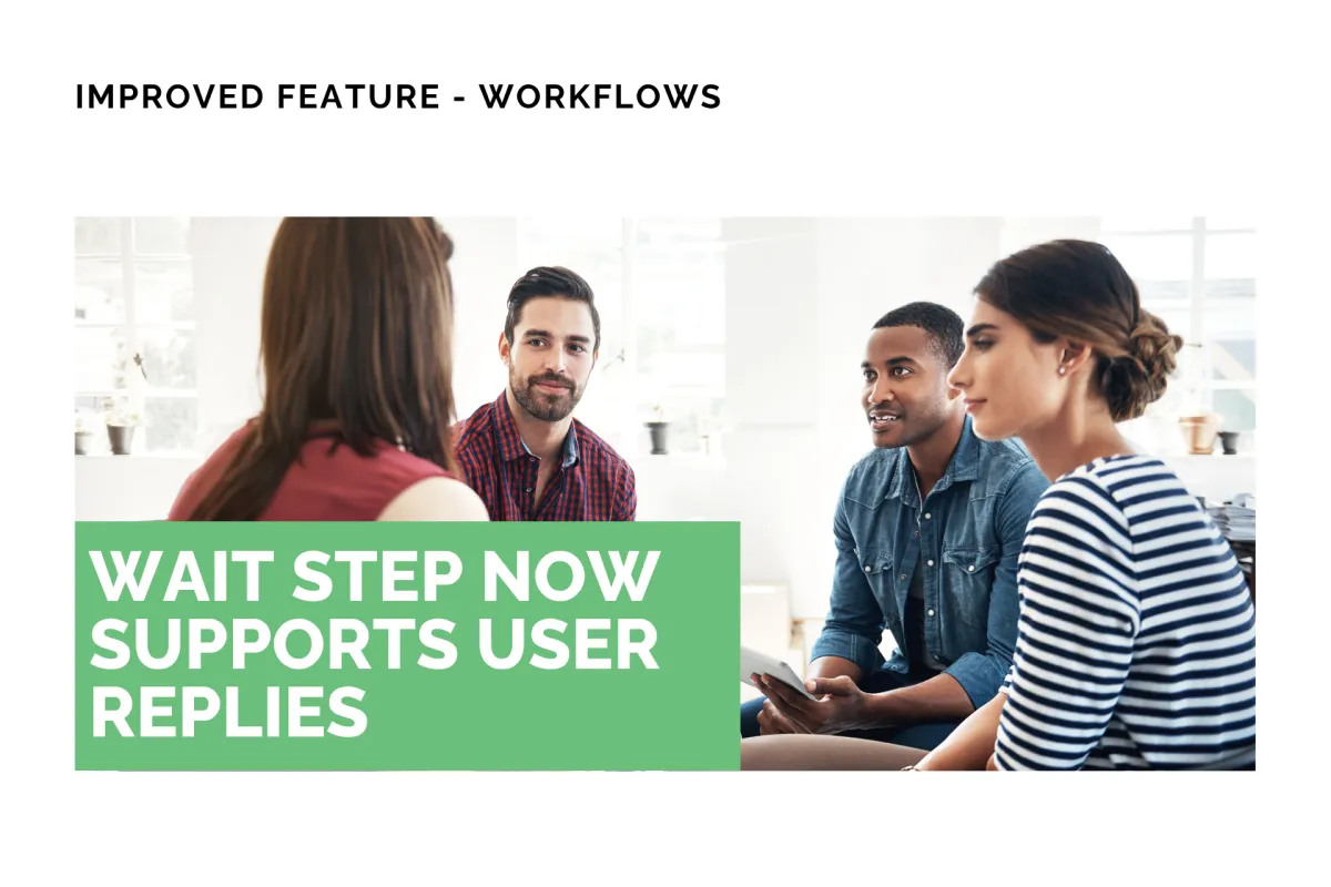Wait Step Now Supports User Replies