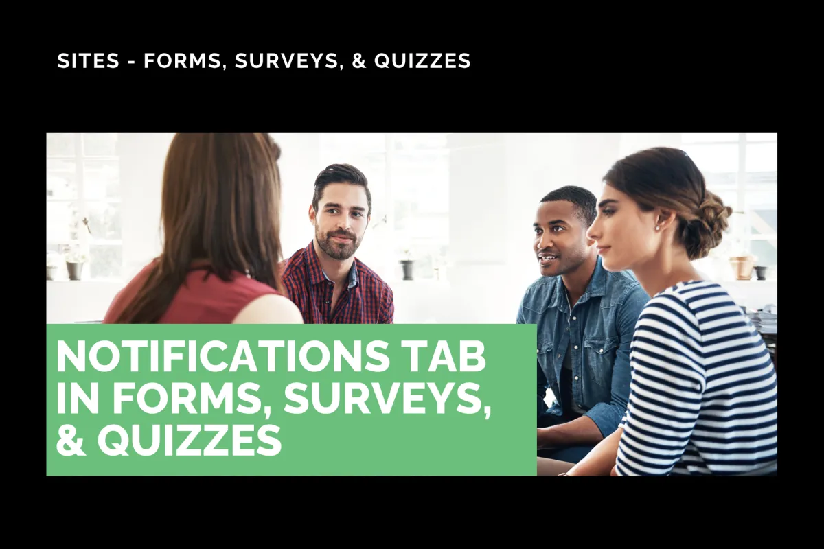 Notifications Tab in Forms, Surveys, & Quizzes