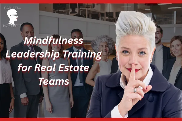 Brigitta Hoeferle with a real estate team in the background, promoting mindfulness leadership training for high-performing real estate professionals