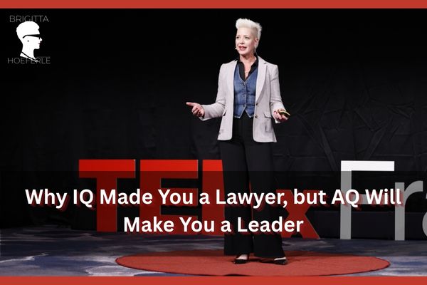 Brigitta Hoeferle speaking at a TEDx event on adaptability quotient and lawyer leadership development beyond IQ