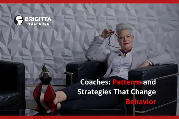 Coaches: Patterns and Strategies That Change Behavior