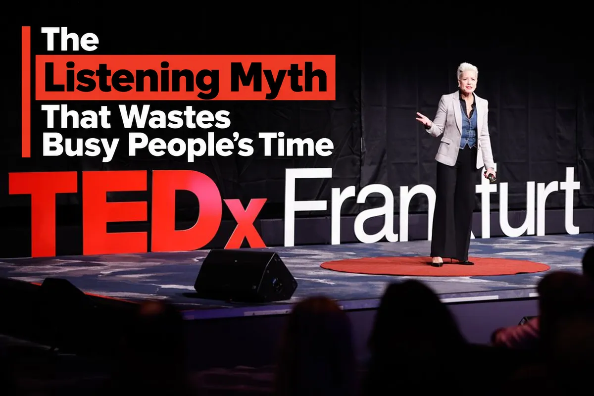 The Listening Myth That Wastes Busy People's Time