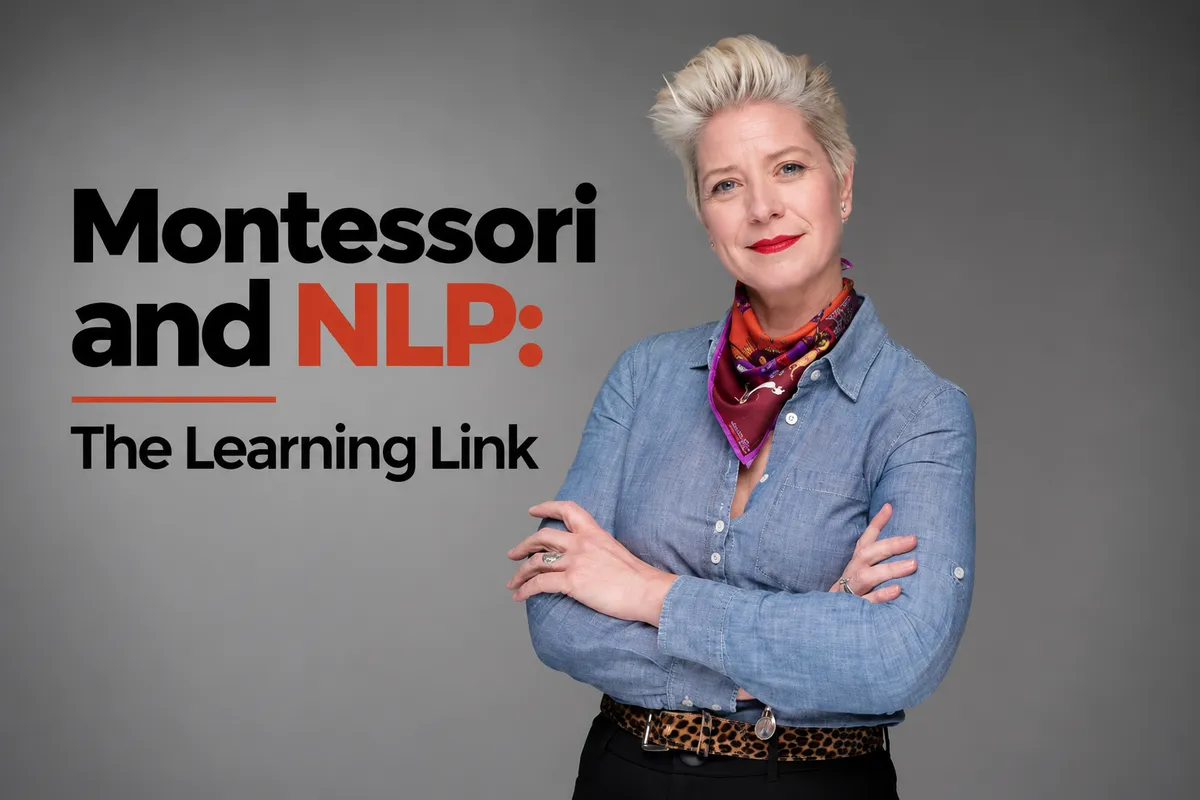 Montessori and NLP: Communication & Child-Centered Learning 