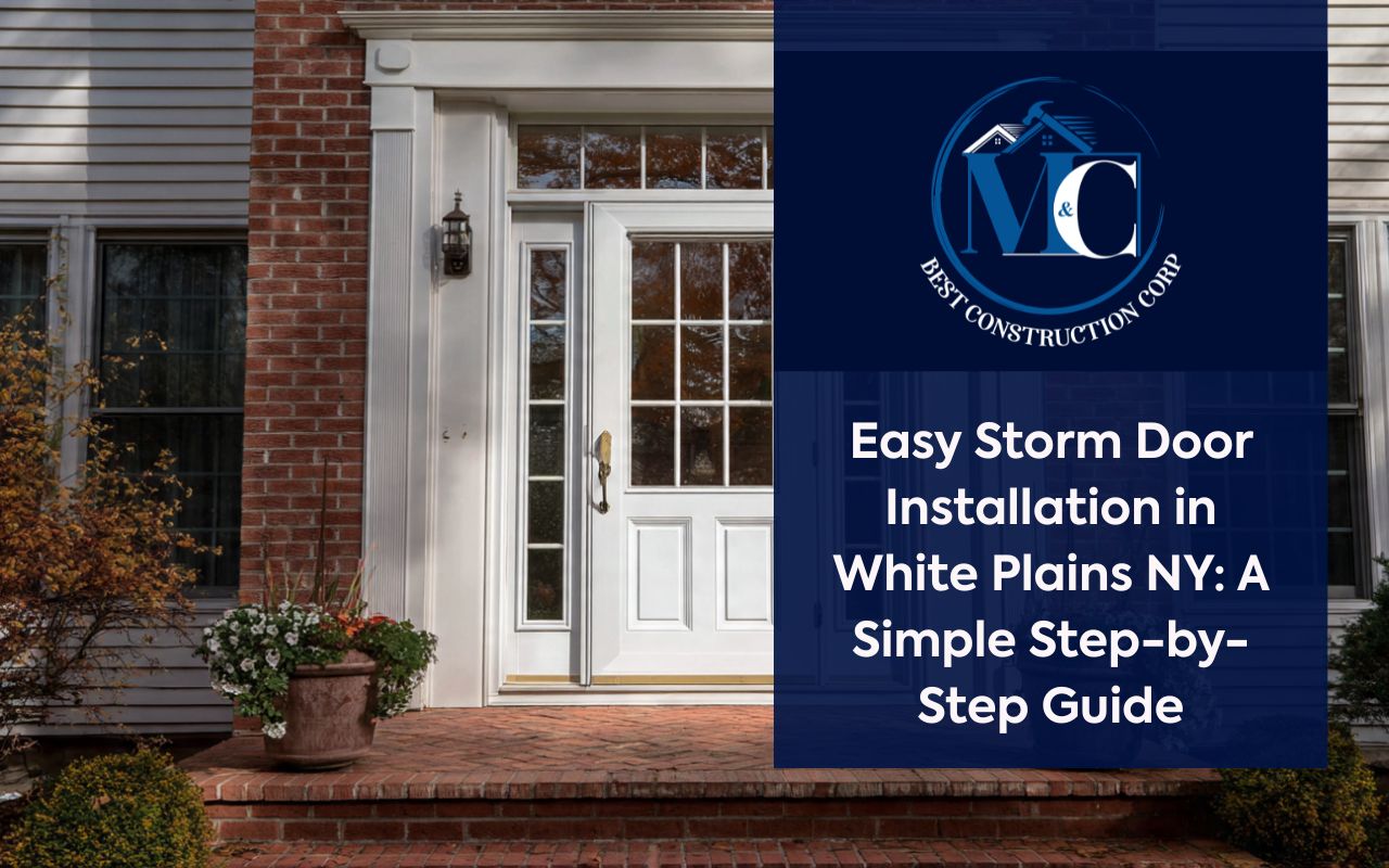 Easy Storm Door Installation in White Plains NY: A Simple Step-by-Step Guide