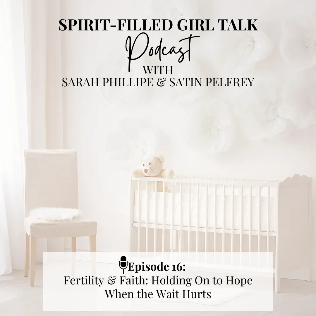 Spirit Filled Girl Talk Podcast - Episode 13