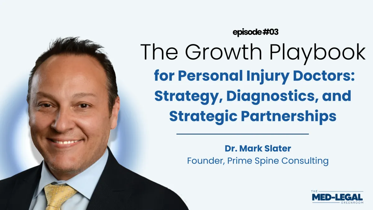 3 - The Growth Playbook for Personal Injury Doctors: Strategy, Diagnostics, and Strategic Partnerships