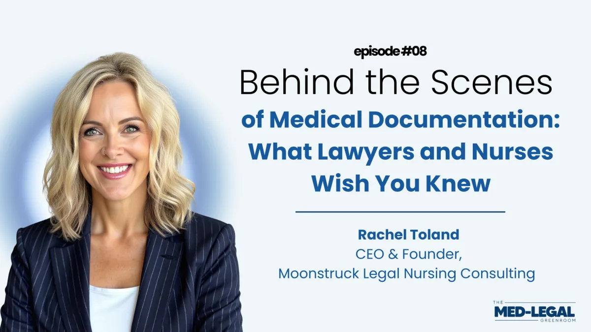 8 - Behind the Scenes of Medical Documentation: What Lawyers and Nurses Wish You Knew