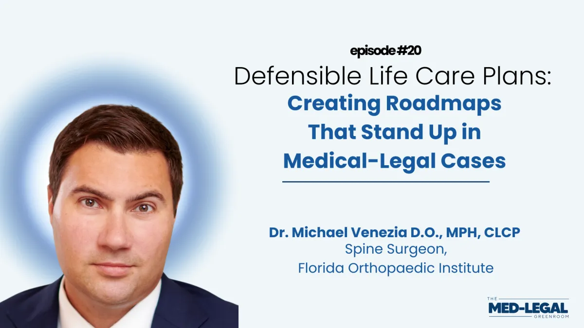 24 - Defensible Life Care Plans: Creating Roadmaps That Stand Up in Medical-Legal Cases