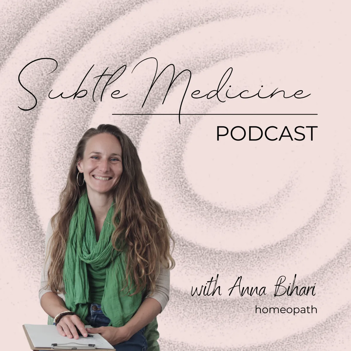 Subtle Medicine podcast cover by homeopath Anna Bihari