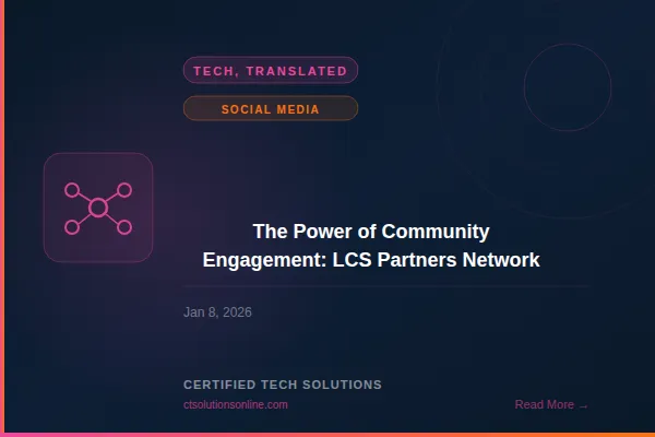 Tech, Translated blog post: The Power of Community Engagement and LCS Partners Network. CTS blog header.