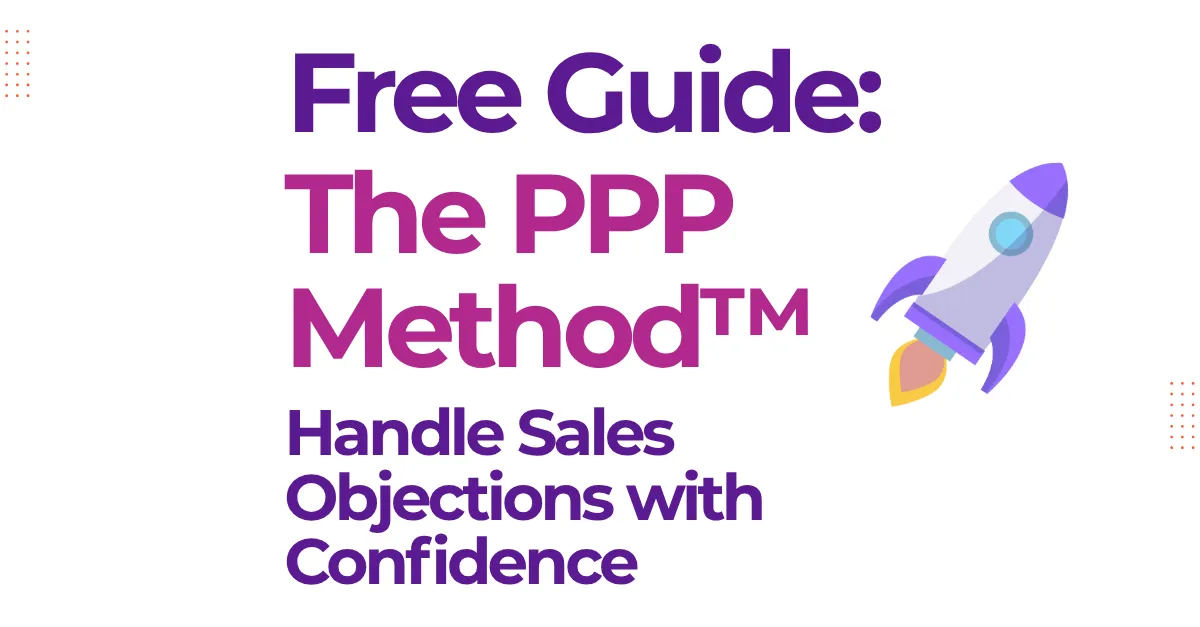 Free Guide: The PPP Method™ – Handle Sales Objections with Confidence' with a rocket icon, symbolising growth and momentum in sales.