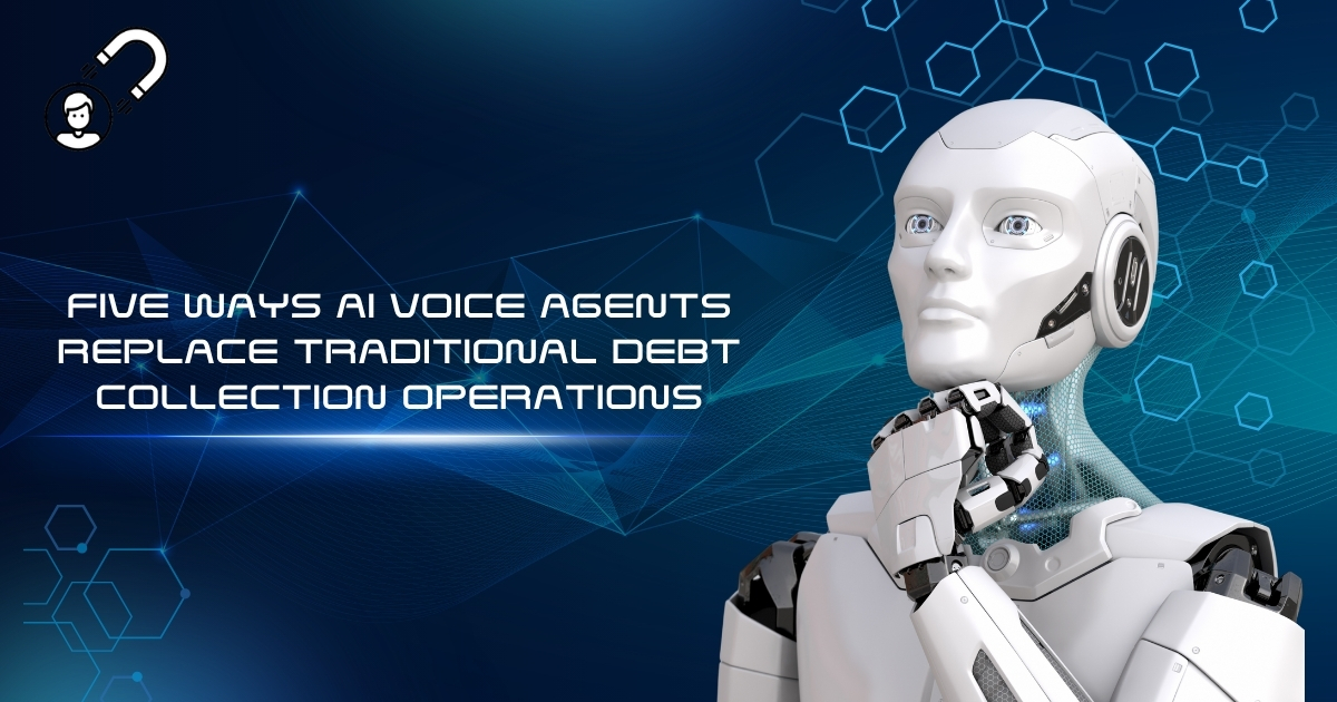 AI Voice Agents: 5 Ways They Replace Debt Collection Ops