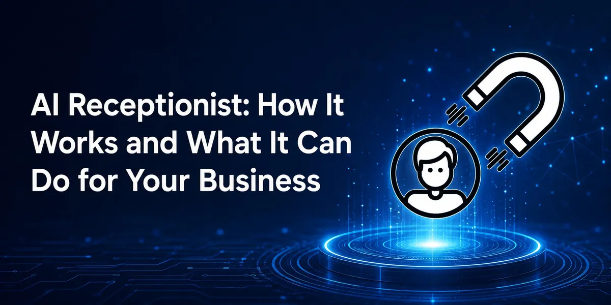How an AI Receptionist Works for Your Business