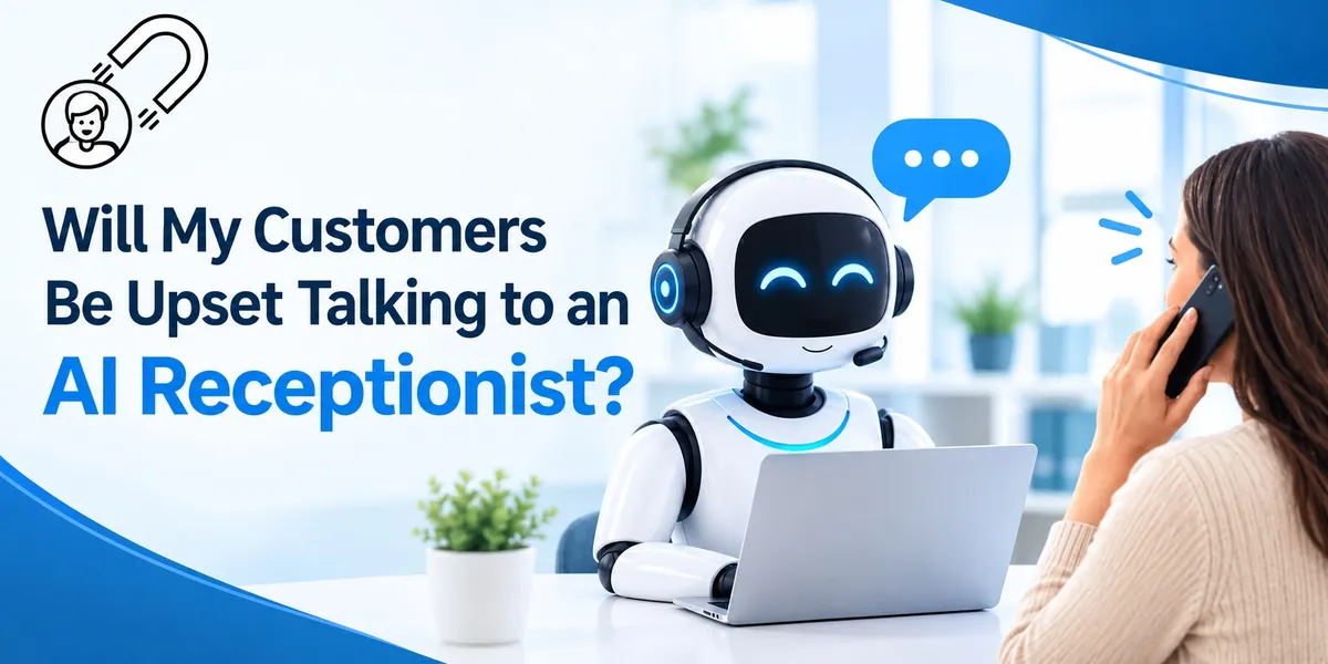 Will Customers Be Upset Talking to an AI Receptionist?