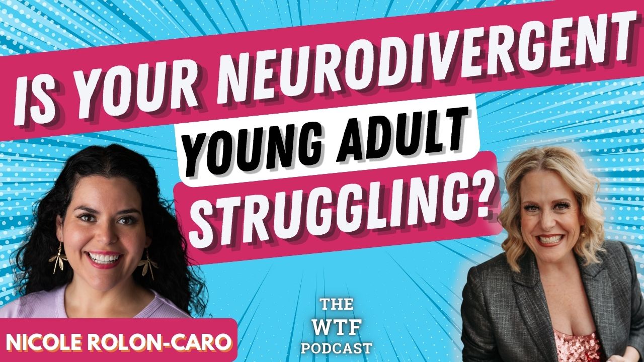 If You Have a Neurodivergent Young Adult at Home, You Need to Hear This
